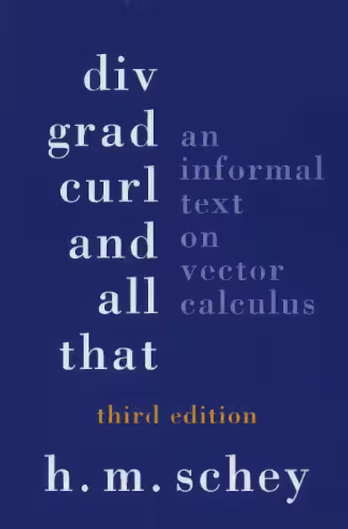 خرید و دانلود نسخه کامل کتاب Div, Grad, Curl, and all that: An informal text on vector calculus