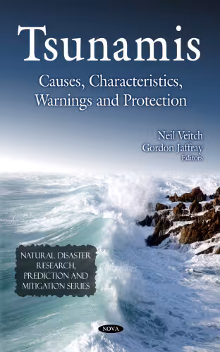 خرید و دانلود نسخه کامل کتاب Tsunamis: Causes, Characteristics, Warnings and Protection (Natural Disaster Research, Prediction and Mitigation)