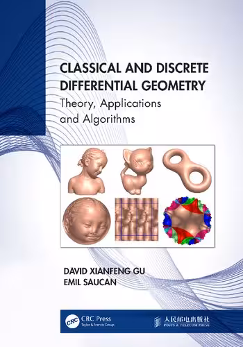خرید و دانلود نسخه کامل کتاب Classical and Discrete Differential Geometry: Theory, Applications and Algorithms