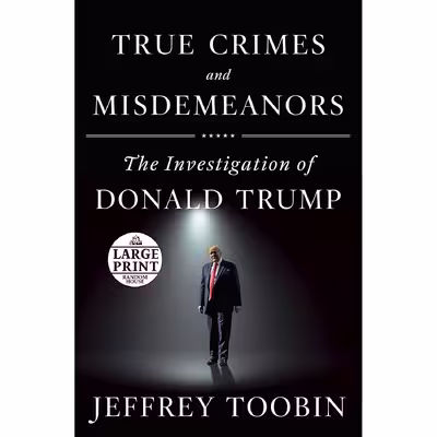 کتاب True Crimes and Misdemeanors اثر Jeffrey Toobin انتشارات Random House