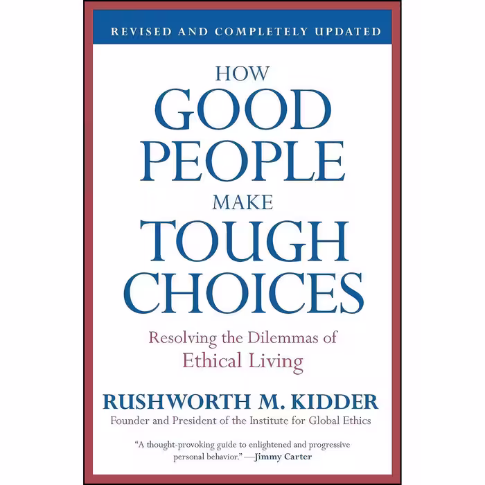 کتاب How Good People Make Tough Choices Rev Ed اثر Rushworth M. Kidder انتشارات Harper Perennial
