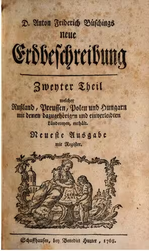 خرید و دانلود نسخه کامل کتاب D. Anton Friderich Büschings neue Erdbeschrebung, welche Rußland, Preussen, Polen und Hungarn ... enthält