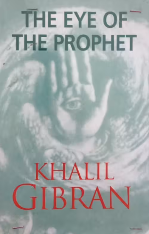 The Eye of the Prophet | Kahlil Gibran