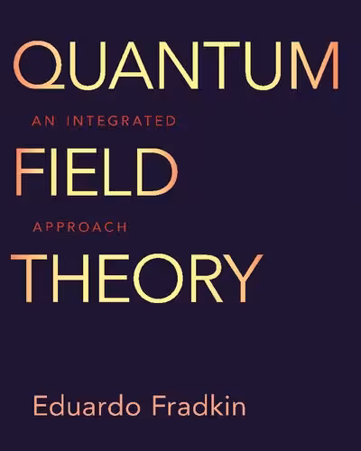 خرید و دانلود نسخه کامل کتاب Quantum Field Theory An Integrated Approach