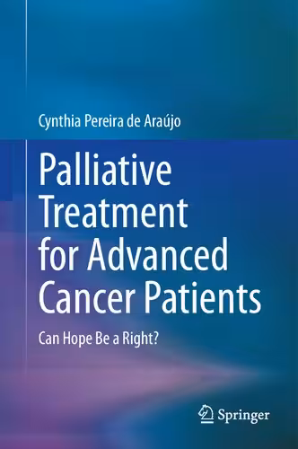 خرید و دانلود نسخه کامل کتاب Palliative Treatment for Advanced Cancer Patients: Can Hope Be a Right?