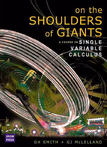 خرید و دانلود نسخه کامل کتاب On the Shoulders of Giants: A Course in Single Variable Calculus