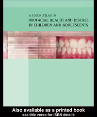 خرید و دانلود نسخه کامل کتاب Color Atlas of Orofacial Health and Disease in Children and Adolescents