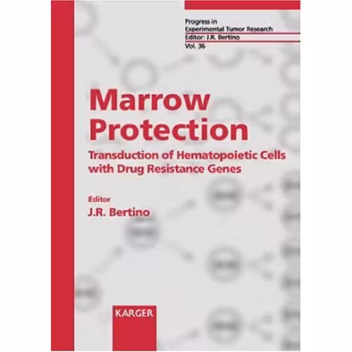 خرید و دانلود نسخه کامل کتاب Marrow Protection: Transduction of Hematopoietic Cells with Drug Resistance Genes (Progress in Experimental Tumor Research, Vol. 36)