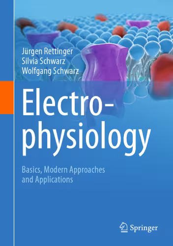 خرید و دانلود نسخه کامل کتاب Electrophysiology : Basics, Modern Approaches and Applications