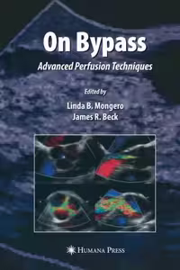 خرید و دانلود نسخه کامل کتاب On Bypass: Advanced Perfusion Techniques (Current Cardiac Surgery)
