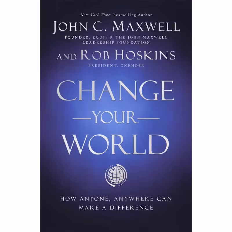 کتاب Change Your World: How Anyone, Anywhere Can Make a Difference
