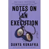 کتاب Notes on an Execution: A Novel- 2022 اثر Danya Kukafka انتشارات William Morrow