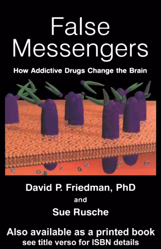 خرید و دانلود نسخه کامل کتاب False Messengers: How Addictive Drugs Change the Brain