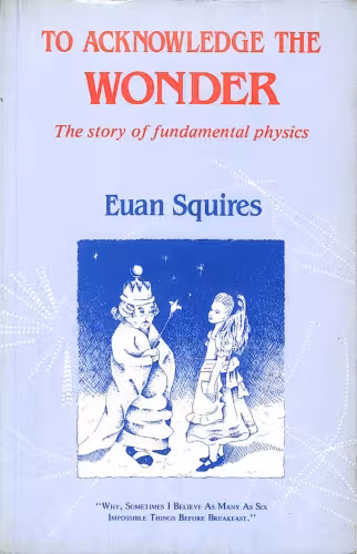خرید و دانلود نسخه کامل کتاب To acknowledge the wonder. The story of fundamental physics