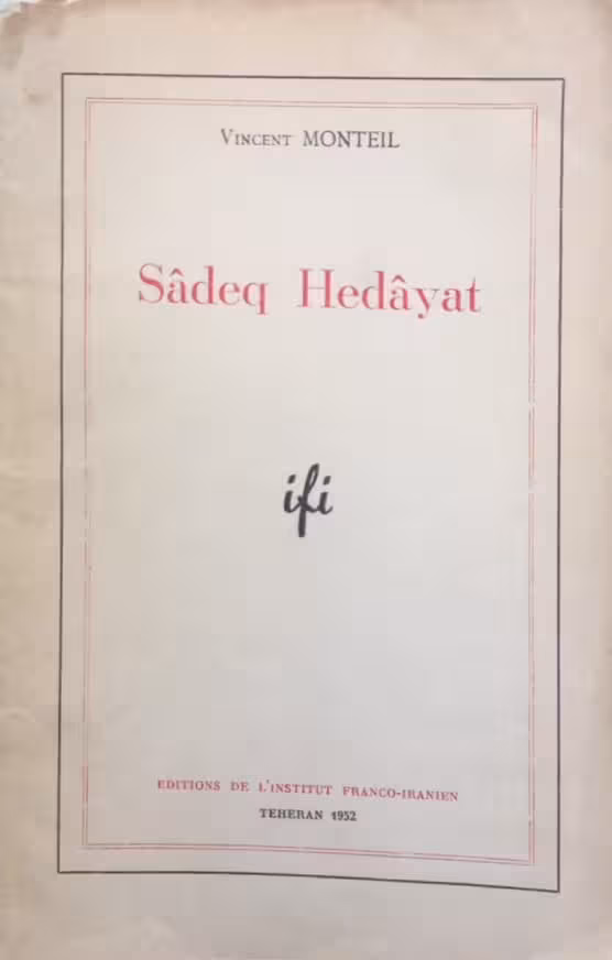 Un écrivain persan du demi-siècle: Sadeq Hedayat