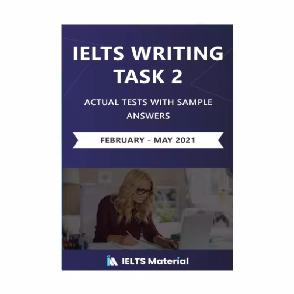 IELTS WRITING TASK 2 ACTUAL TESTS WITH SAMPLE ANSWERS February May 2021 آیلتس رایتینگ تسک دو اکچوال تست فوریه می
