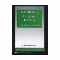 Understanding Language Teaching From Method to Postmethod