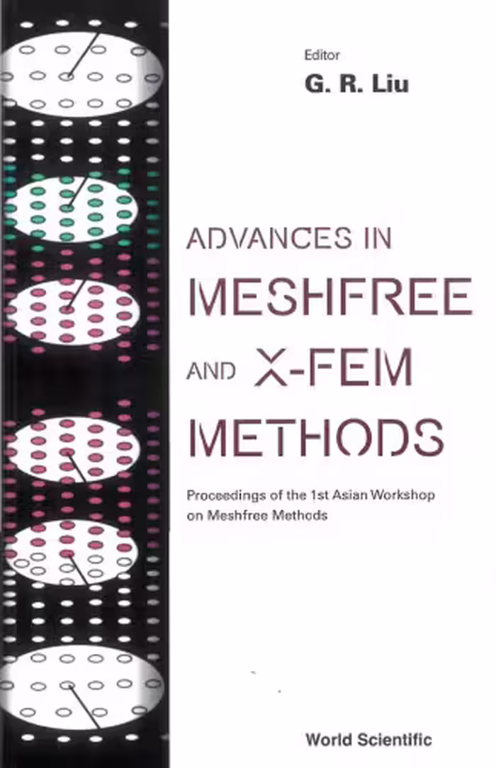 خرید و دانلود نسخه کامل کتاب Advances in Meshfree and X-Fem Methods: Proceedings of the 1st Asian Workshop on Meshfree Methods