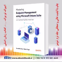 Mastering Endpoint Management using Microsoft Intune Suite
