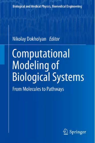خرید و دانلود نسخه کامل کتاب Computational Modeling of Biological Systems: From Molecules to Pathways