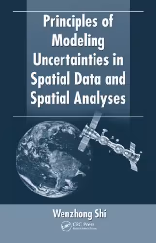 خرید و دانلود نسخه کامل کتاب Principles of Modeling Uncertainties in Spatial Data and Spatial Analyses