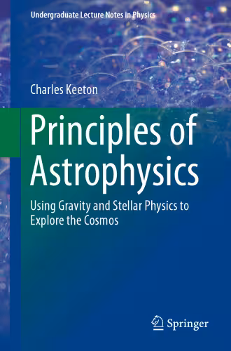 خرید و دانلود نسخه کامل کتاب Principles of Astrophysics: Using Gravity and Stellar Physics to Explore the Cosmos