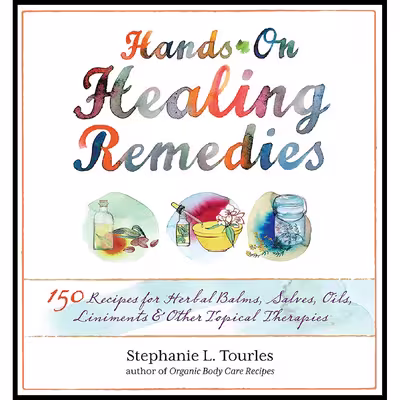 کتاب Hands-On Healing Remedies اثر Stephanie L. Tourles انتشارات Storey Publishing, LLC