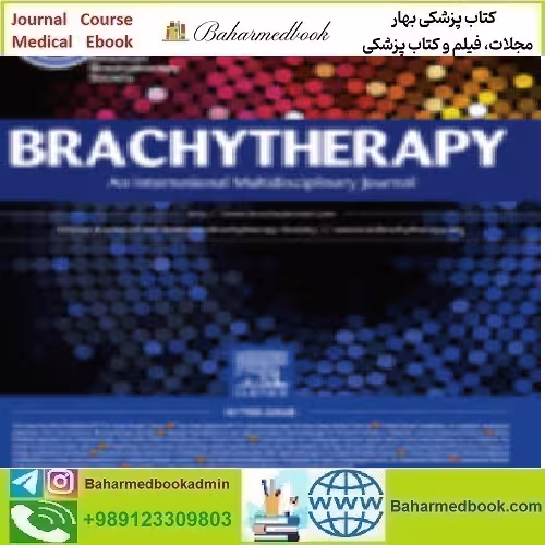Brachytherapy Volume 21 Issue 1 to 6 2022 TRUE PDF price 10€ - کتاب پزشکی بهار