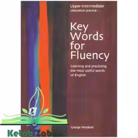 Key Words for Fluency upper Intermediateکی وردز فور فلوانسی