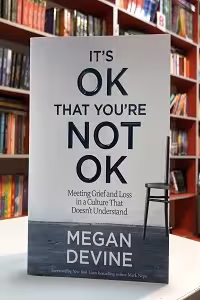 It’s OK That You’re Not OK اثر Megan Devine