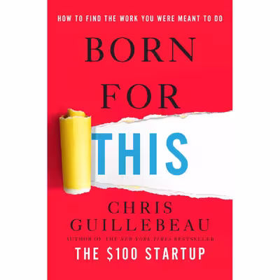 کتاب Born for This اثر Chris Guillebeau انتشارات Currency