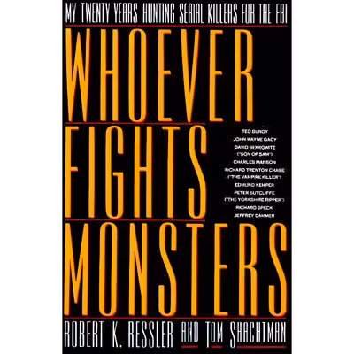 کتاب Whoever Fights Monsters اثر Robert K. Ressler,Tom Shachtman انتشارات St Martins Pr