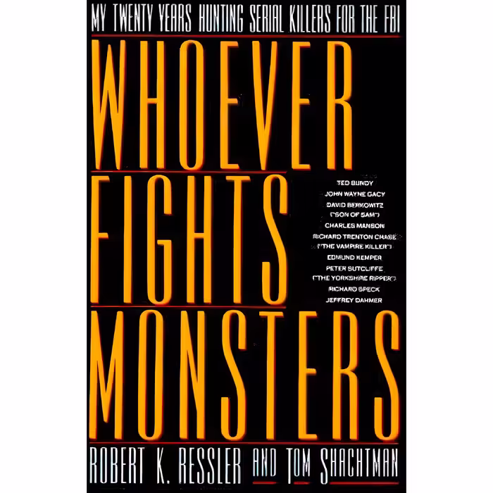 کتاب Whoever Fights Monsters اثر Robert K. Ressler,Tom Shachtman انتشارات St Martins Pr