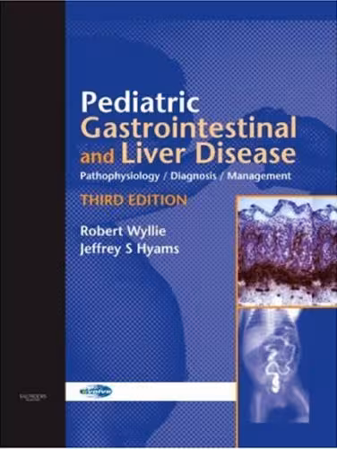 خرید و دانلود نسخه کامل کتاب Pediatric Gastrointestinal and Liver Disease: Pathophysiology, Diagnosis, Management (3rd Edition)