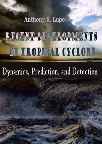خرید و دانلود نسخه کامل کتاب Recent Developments in Tropical Cyclone Dynamics, Prediction, and Detection
