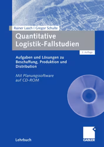 خرید و دانلود نسخه کامل کتاب Quantitative Logistik-Fallstudien: Aufgaben und Losungen zu Beschaffung, Produktion und Distribution, 2. Auflage