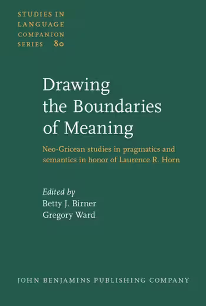 خرید و دانلود نسخه کامل کتاب Drawing the Boundaries of Meaning: Neo-Gricean studies in pragmatics and semantics in honor of Laurence R. Horn