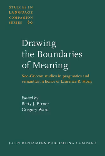 خرید و دانلود نسخه کامل کتاب Drawing the Boundaries of Meaning: Neo-Gricean studies in pragmatics and semantics in honor of Laurence R. Horn