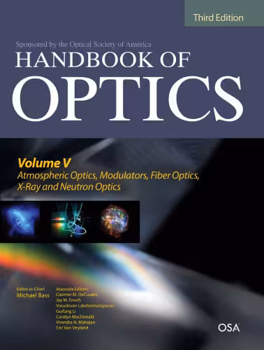 خرید و دانلود نسخه کامل کتاب Handbook of Optics, Third Edition Volume V: Atmospheric Optics, Modulators, Fiber Optics, X-Ray and Neutron Optics