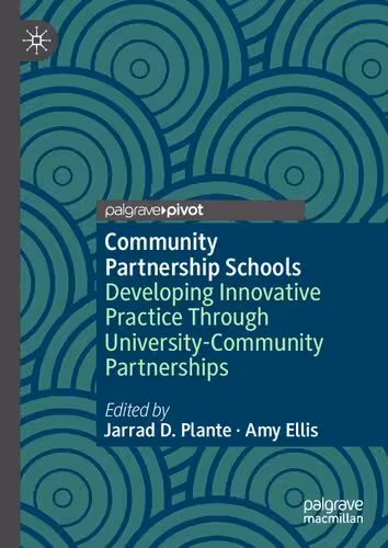خرید و دانلود نسخه کامل کتاب Community Partnership Schools: Developing Innovative Practice Through University-Community Partnerships