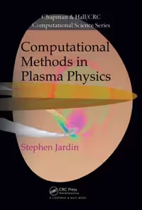 خرید و دانلود نسخه کامل کتاب Computational Methods in Plasma Physics (Chapman &amp; Hall CRC Computational Science)