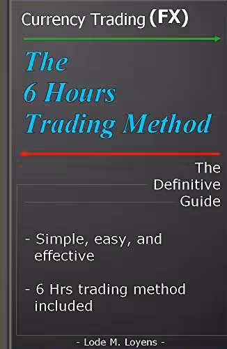 خرید و دانلود نسخه کامل کتاب The Six-Hours Trading Method: Forex Trading with easy and simplicity [2019] -   pdf