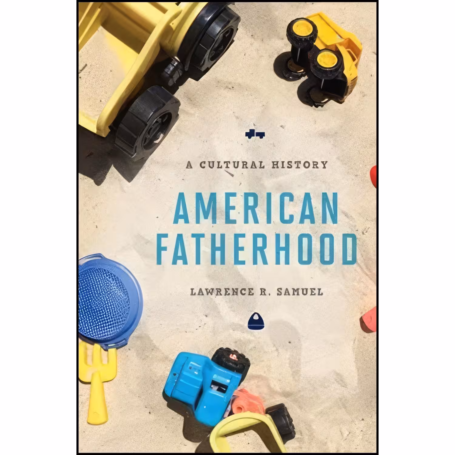 کتاب زبان اصلی American Fatherhood اثر Lawrence R Samuel