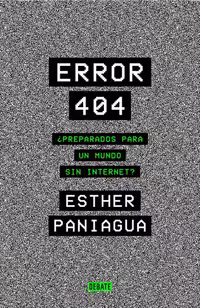خرید و دانلود نسخه کامل کتاب Error 404: ¿Preparados para un mundo sin internet?
