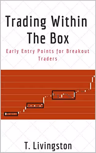 خرید و دانلود نسخه کامل کتاب Trading Within The Box: Early Entry Points for Breakout Traders - Original PDF