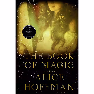 کتاب The Book of Magic اثر Alice Hoffman انتشارات Scribner . Marysue Rucci Books