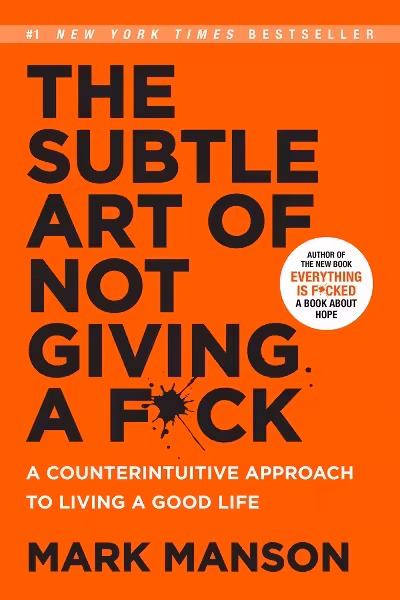 The Subtle Art of Not Giving a Fuck