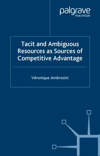 خرید و دانلود نسخه کامل کتاب Tacit and Ambiguous Resources as Sources of Competitive Advantage