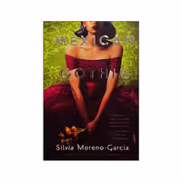 Mexican Gothic – Silvia Moreno-Garcia