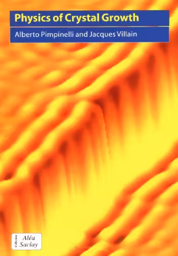 خرید و دانلود نسخه کامل کتاب Physics of Crystal Growth (Collection Alea-Saclay: Monographs and Texts in Statistical Physics)